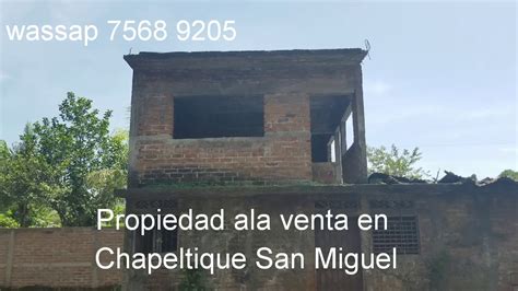 Propiedad Ala Venta En Chapeltique San Miguel YouTube