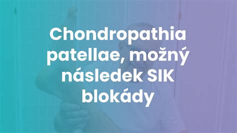 Chondropathia Patellae Mo N N Sledek Sik Blok Dy Rehabilitace Os