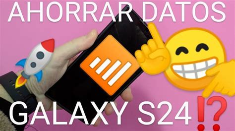 Activar Y Desactivar El Ahorro De Datos De Samsung S24 2025