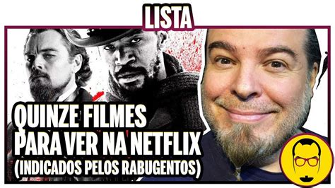 Filmes Para Ver Na Netflix Indicados Pelos Rabugentos Nerd