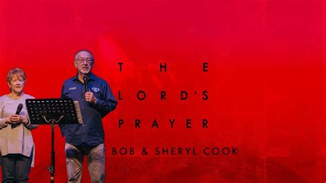 Bob Sheryl Cook The Lord S Prayer Spring 2023 YouTube