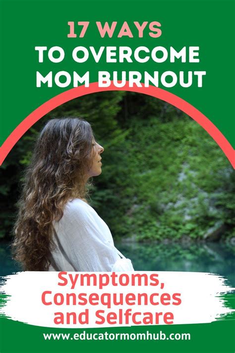 17 Ways To Overcome Mom Burnout Symptoms Consequences And Selfcare