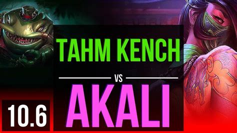 Tahm Kench Vs Akali Top Rank 3 Tahm Kench 2 Early Solo Kills Tr