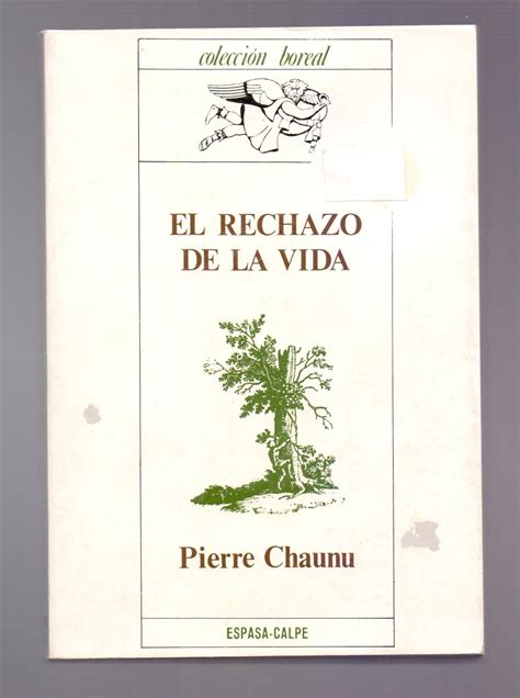 EL RECHAZO DE LA VIDA ANALISIS HISTORICO DEL PRESENTE By Pierre