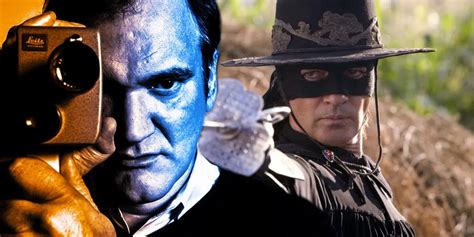 Quentin Tarantino S Description Of Zorro Proves We Missed An Amazing