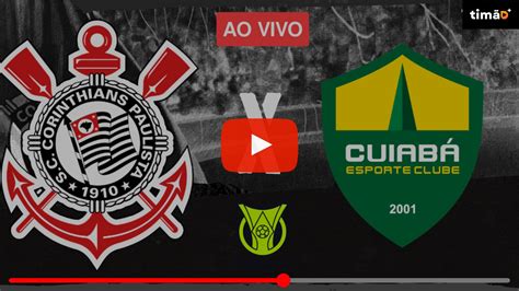 Corinthians X Cuiabá Ao Vivo Assista Pela Internet TimÃo