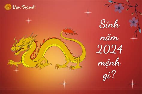 Sinh Năm 2024 Mệnh Gì? Tuổi con gì? Hợp màu gì?