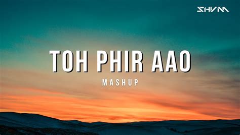 Toh Phir Aao Awarapan Dj Shvm Mashup Mustafa Zahid Sayeed