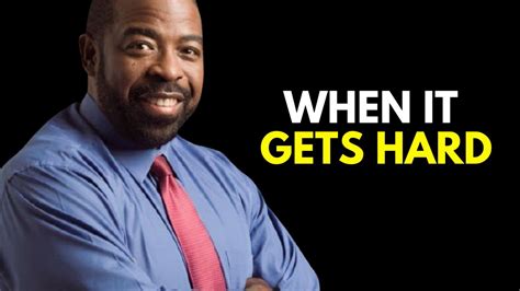 No Matter How Hard It Gets Motivational Video Les Brown Motivational Speech Youtube