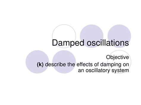 PPT - Damped oscillations PowerPoint Presentation, free download - ID ...