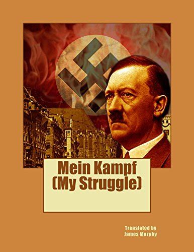 Mein Kampf My Struggle By Adolf Hitler Translated By James Murphy By