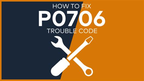 P0706 Trouble Code Meaning Symptoms Causes And Fixes [easy]