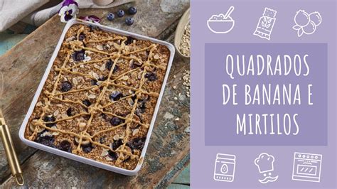 Receita De Quadrados De Banana E Mirtilos Barritas Teleculin Ria