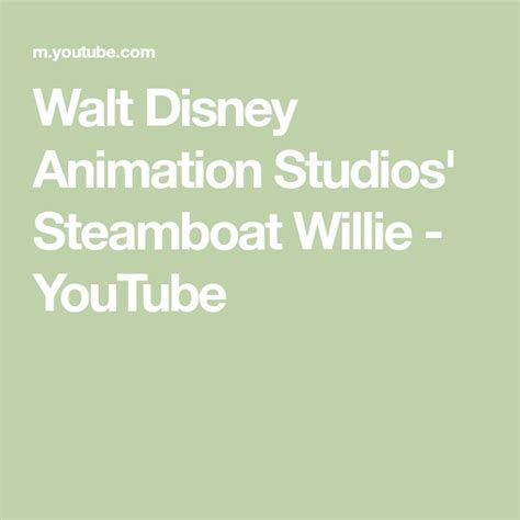 Walt Disney Animation Studios' Steamboat Willie - YouTube | Walt disney ...