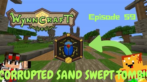 Wynncraft Ep 59 THE CORRUPTED SAND SWEPT TOMB YouTube