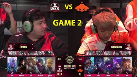 GAME 2 GEEK FAM Vs BURMESE GHOULS M5 WORLD CHAMPIONSHIP MOBILE