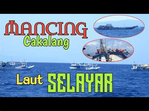 NELAYAN BUGIS MANCING CAKALANG LAUT SELAYAR KM INKA MINA 17