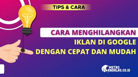 Cara Menghilangkan Iklan Di Google Dengan Cepat Dan Mudah