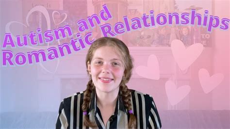 Being Autistic And Navigating Romantic Relationships Youtube