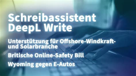 Kurz Informiert Energie Online Safety Bill DeepL Write Wyoming