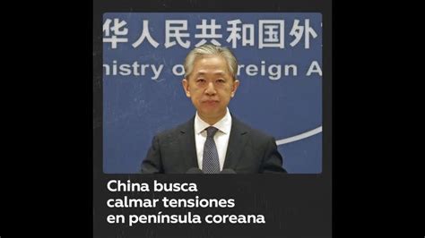 China Pide Calma Ante Tensiones En Pen Nsula Coreana El Portavoz Del