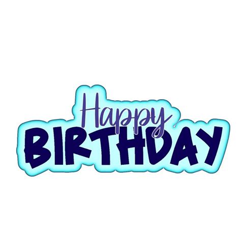 A Happy Birthday Sticker With The Words Happy Birthday Written In Blue