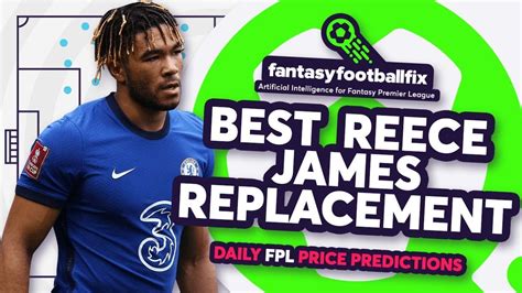 Fpl Transfer Tips Best James Replacements Fantasy Premier League