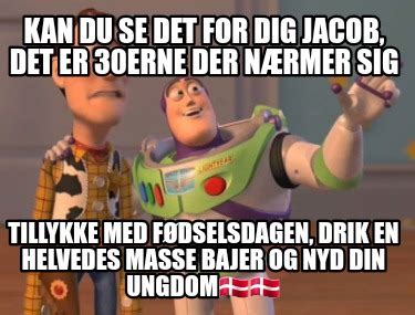 Meme Maker Kan du se det for dig jacob det er 30erne der nærmer sig