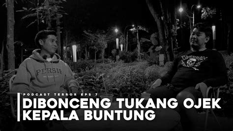 MERINDING KISAH NYATA DI BONCENG TUKANG OJEK KEPALA BUNTUNG PODCAST