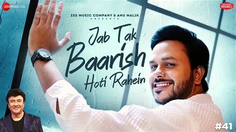 Jab Tak Baarish Hoti Rahein Anu Malik X Rohit Dubey Azeem Shirazi Zee Music Originals