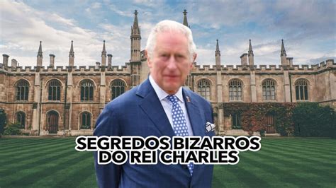 Confira Segredos Bizarros Do Rei Charles Que Voc N O Sabia