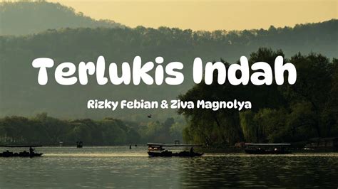 Terlukis Indah Rizky Febian Ziva Magnolya Lycris Youtube