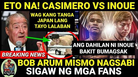 BOB ARUM SINABI Ang TOTOO CASIMERO Vs INOUE INOUE May Dahilan Bakit