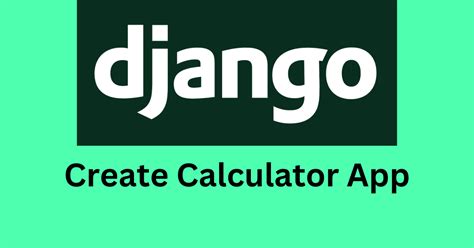 Learn Django By Building A Calculator App