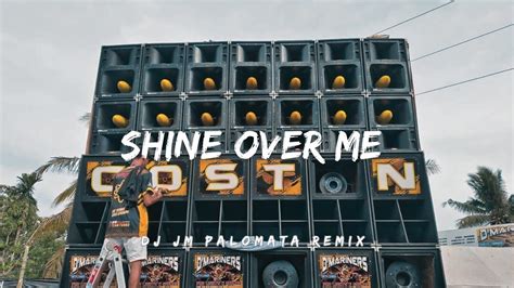 Shine Over Me Pt 2 Slow Remix 2024 Dj Jm Palomata Remix Bantres Music