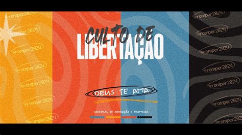 Culto De Liberta O Quarta Das Portas Abertas Youtube