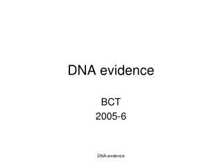 PPT - DNA Evidence PowerPoint Presentation, free download - ID:4257596