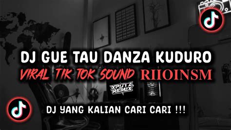 Dj Gue Tau Danza Kuduro Sound Viral Tik Tok Terbaru