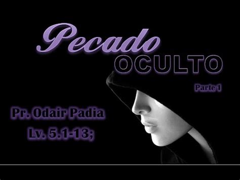 Pecado Oculto Parte 1 Pr Odair Padia YouTube