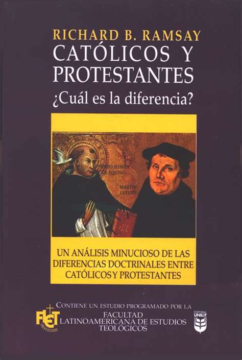 Richard B Ramsay Cat Licos Y Protestantes Cu L Es La Diferencia