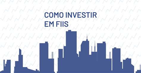 Como investir em fundos imobiliários O guia completo para iniciantes