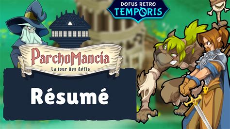 Dofus Rétro Résumé de Temporis 2 tout savoir sur Parchomancia