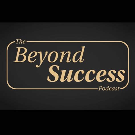 Beyond Success Podcast On Spotify