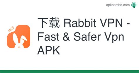 Rabbit Vpn Fast Safer Vpn Apk Android App