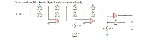 Solved For the cascade amplifier circuit in Figure 1, | Chegg.com