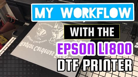 My Workflow With The Epson L Dtf Printer Youtube