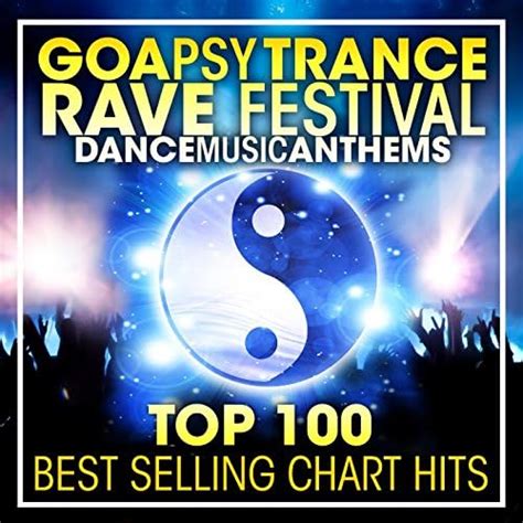 Play Goa Psy Trance Rave Festival Dance Music Anthems Top Best