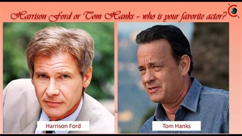 Harrison Ford Vs Tom Hanks Comparing Awards And Box Office Collections