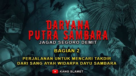 Ngeri Perjalanan Mencari Sang Ayah Widarpa Dayu Sambara Di Jagad Segoro