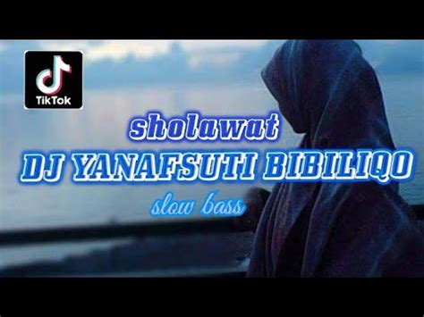 Dj Ya Nafsuti Bibiliqo Slow Bass Sholawat Youtube